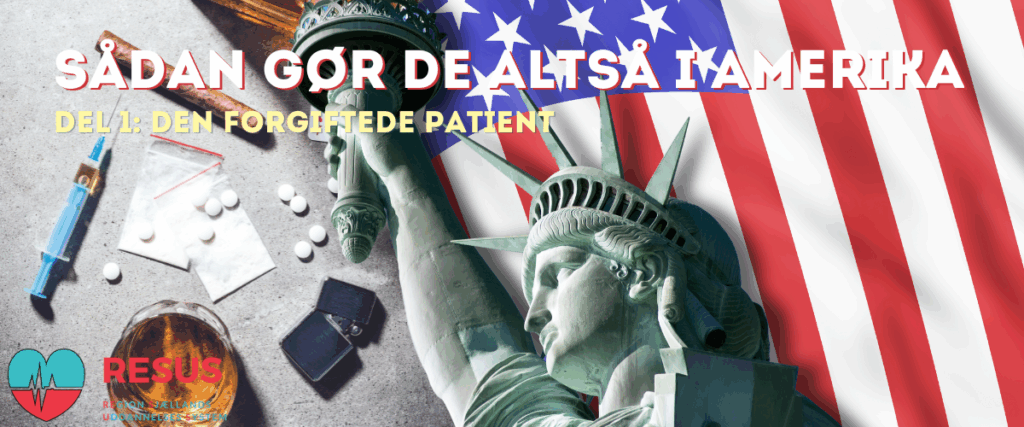 Sådan gør de altså i Amerika – del 1 – Den forgiftede patient